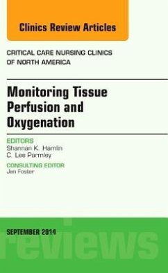 Monitoring Tissue Perfusion and Oxygenation, an Issue of Critical Nursing Clinics - Hamlin, Shannan