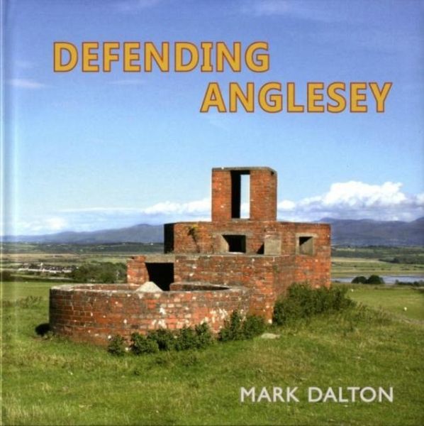 Defending Anglesey Defending Anglesey