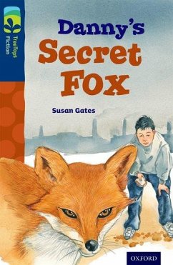 Oxford Reading Tree TreeTops Fiction: Level 14: Danny's Secret Fox - Gates, Susan