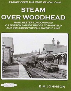 Steam Over Woodhead Scenes From the Past : 29 Part Four - E M Johnson