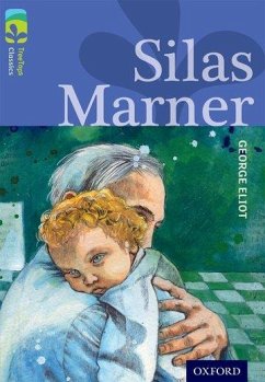 Oxford Reading Tree TreeTops Classics: Level 17 More Pack A: Silas Marner - Eliot, George; Isherwood, Shirley