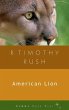 American Lion R. Timothy Rush Author