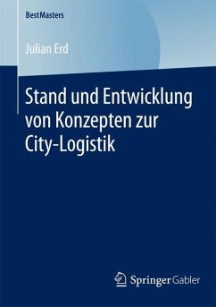 Stand und Entwicklung von Konzepten zur City-Logistik - Erd, Julian