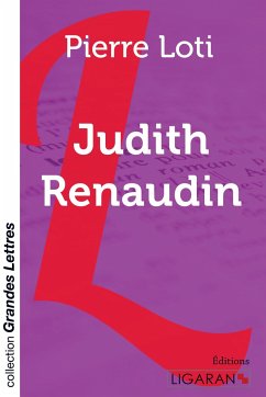 Judith Renaudin (grands caractères) - Pierre Loti