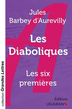 Les Diaboliques (grands caractères) - Barbey D'Aurevilly, Jules