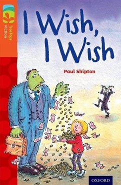 Oxford Reading Tree TreeTops Fiction: Level 13: I Wish, I Wish - Shipton, Paul