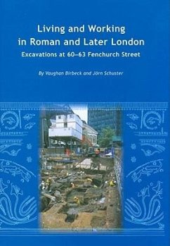 Living and Working in Roman and Later London: Excavations at 60-63 Fenchurch Street - Birbeck, Vaughan; Schuster, Jörn