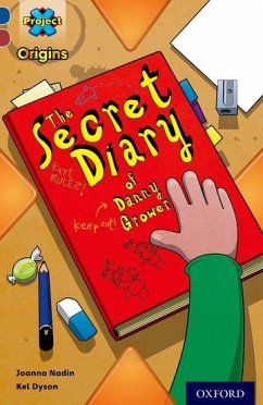 Project X Origins: Dark Blue Book Band, Oxford Level 15: Top Secret: The Secret Diary of Danny Grower - Nadin, Joanna