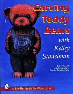 Carving Teddy Bears: With Kelley Stadelman - Stadelman, Kelley