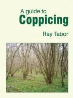A Guide to Coppicing - Tabor, Raymond