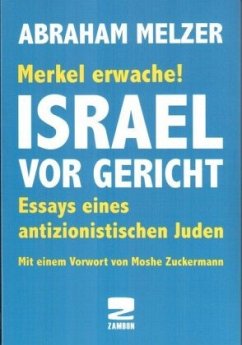 Merkel erwache! Israel vor Gericht - Melzer, Abraham