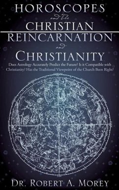 Horoscopes and The Christian & Reincarnation and Christianity - Morey, Robert A.