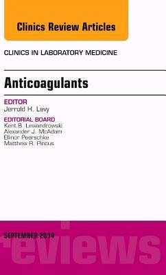 Anticoagulants, an Issue of Clinics in Laboratory Medicine - Levy, Jerrold H.