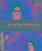 Art of the Middle East: Modern and Contemporary Art of the Arab World and Iran - Eigner, Saeb; Hadid, Zaha