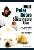 Inuit, Polar Bears, and Sustainable Use Inuit, Polar Bears, and Sustainable Use