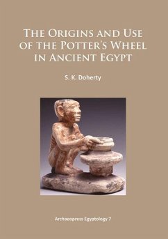 The Origins and Use of the Potter's Wheel in Ancient Egypt - Doherty, Sarah