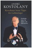 Kostolanys beste Tipps für Geldanleger