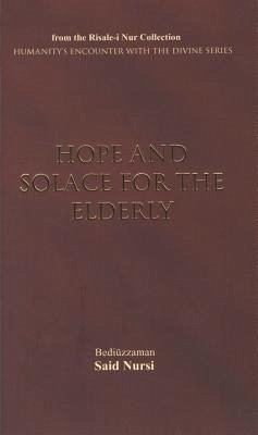 Hope and Solace for the Elderly - Nursi, Bediuzzaman Said