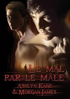 Le mal par le mâle - Kane, Ashlyn; James, Morgan