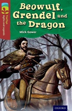 Oxford Reading Tree TreeTops Myths and Legends: Level 15: Beowulf, Grendel And The Dragon - Gowar, Mick