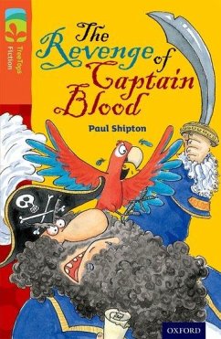 Oxford Reading Tree TreeTops Fiction: Level 13 More Pack A: The Revenge of Captain Blood - Shipton, Paul
