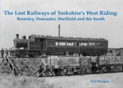 The Lost Railways of Yorkshire's West Riding - Burgess, Neil