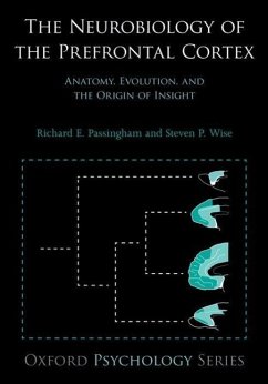 The Neurobiology of the Prefrontal Cortex - Passingham, Richard E; Wise, Steven P