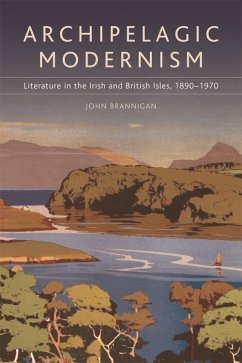 Archipelagic Modernism - Brannigan, John