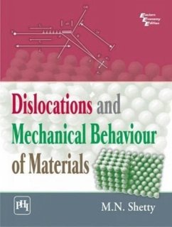 Dislocations and Mechanical Behaviour of Materials - Shetty, M. N.