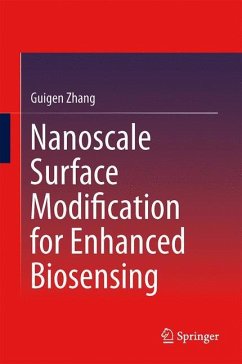 Nanoscale Surface Modification for Enhanced Biosensing - Zhang, Guigen