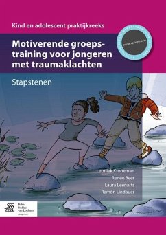 Motiverende Groepstraining Voor Jongeren Met Traumaklachten - Kroneman, Leoniek;Beer, Renee;Leenarts, Laura