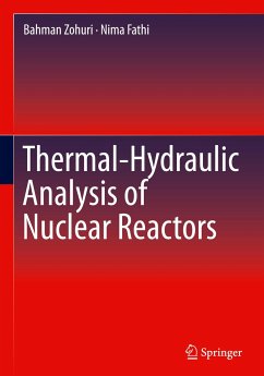 Thermal-Hydraulic Analysis of Nuclear Reactors - Zohuri, Bahman;Fathi, Nima