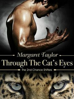 Through The Cat's Eyes (2nd Chance Shifters, #1) (eBook, ePUB) - Taylor, Margaret