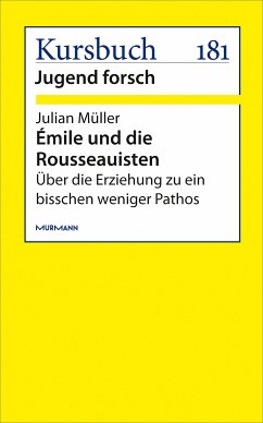 Émile und die Rousseauisten (eBook, ePUB) - Müller, Julian