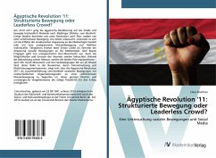 Ägyptische Revolution '11: Strukturierte Bewegung oder Leaderless Crowd? - Koschies, Clara