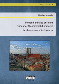Cover Immobilienblase auf dem Münchner Wohnimmobilienmarkt: Eine Untersuchung der Faktoren