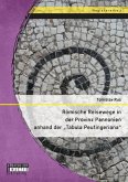 Römische Reisewege in der Provinz Pannonien anhand der &quote;Tabula Peutingeriana&quote;