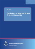 Symbolism in Selected Novels F. Scott. Fitzgerald's (eBook, PDF)