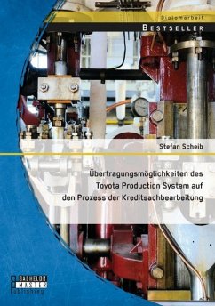 Übertragungsmöglichkeiten des Toyota Production System auf den Prozess der Kreditsachbearbeitung - Scheib, Stefan