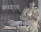 Lucian Freud und das Tier. Lucian Freud and the Animal