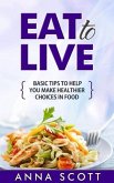 Eat to live (healthy food for everyday, #1) (eBook, ePUB)