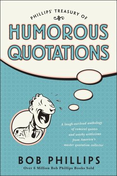 Phillips' Treasury of Humorous Quotations (eBook, ePUB) - Phillips, Bob