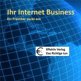Ihr Internet-Business - ein Praktiker packt aus (MP3-Download) Ihr Internet-Business - ein Praktiker packt aus (MP3-Download)