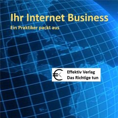 Ihr Internet-Business - ein Praktiker packt aus (MP3-Download)