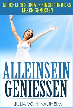 Alleinsein genießen (eBook, ePUB) - von Nauheim, Julia