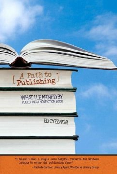 A Path to Publishing: What I Learned by Publishing a Nonfiction (eBook, ePUB) - Cyzewski, Ed