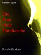 Die Frau ohne Handtasche: Novelle Erotique Werner Siegert Author