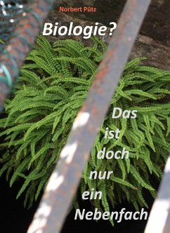 Biologie? Das ist doch nur ein Nebenfach. (eBook, ePUB) - Pütz, Norbert