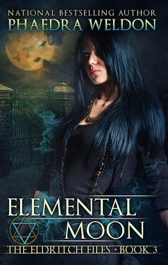 Elemental Moon (The Eldritch Files, #3) (eBook, ePUB) - Weldon, Phaedra