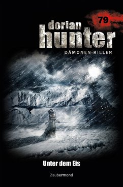 Unter dem Eis / Dorian Hunter Bd.79 (eBook, ePUB) - Voehl, Uwe; Parker, Catherine